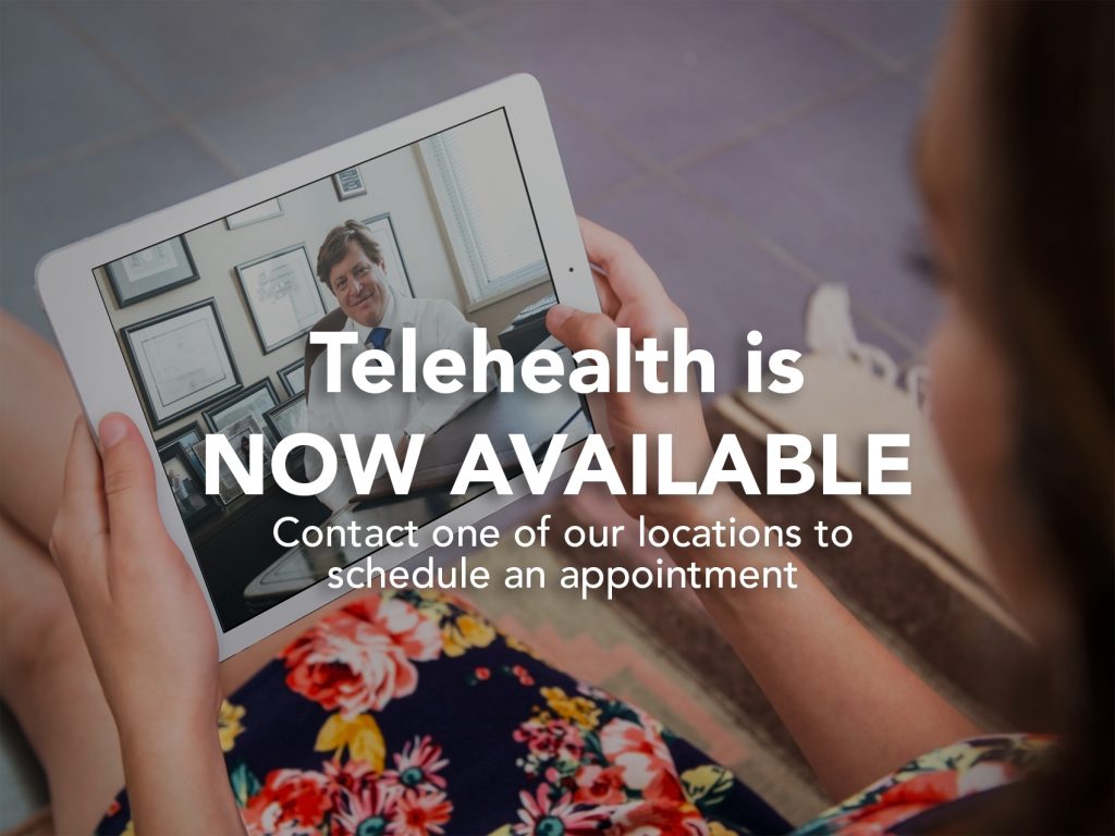 Telehealth Now Available. Contact one of our locations to schedule an appointment.